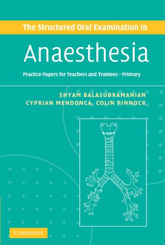 Stock image for The Structured Oral Examination in Anaesthesia: Practice Papers for Teachers and Trainees for sale by ThriftBooks-Dallas