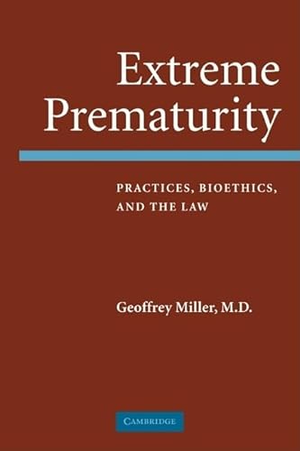 9780521680530: Extreme Prematurity: Practices, Bioethics And The Law