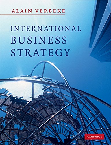 Stock image for International Business Strategy: Rethinking the Foundations of Global Corporate Success for sale by BookHolders