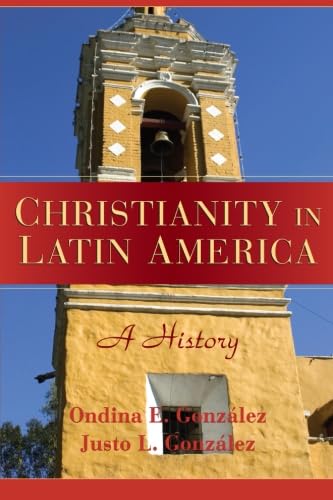 Imagen de archivo de Christianity in Latin America : A History a la venta por Better World Books