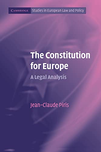 Stock image for The Constitution for Europe: A Legal Analysis (Cambridge Studies in European Law and Policy) for sale by Wonder Book