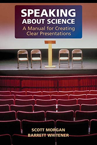 Imagen de archivo de Speaking about Science: A Manual for Creating Clear Presentations a la venta por ThriftBooks-Atlanta