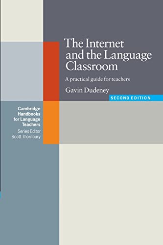 Stock image for The Internet and the Language Classroom: A Practical Guide for Teachers (Cambridge Handbooks for Language Teachers) for sale by SecondSale