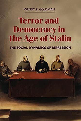 

Terror and Democracy in the Age of Stalin : The Social Dynamics of Repression