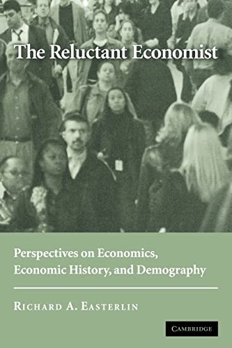 Stock image for The Reluctant Economist : Perspectives on Economics, Economic History, and Demography for sale by Better World Books
