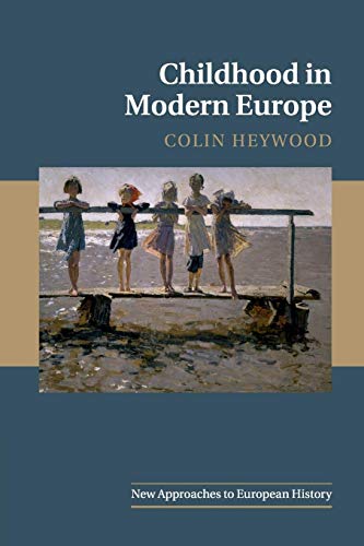 Stock image for Childhood in Modern Europe for sale by Michener & Rutledge Booksellers, Inc.