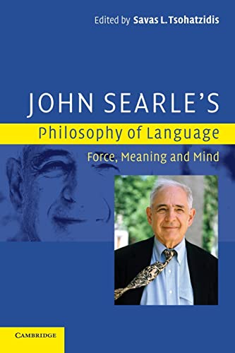 Beispielbild fr JOHN SEARLE'S PHILOSOPHY OF LANGUAGE, FORCE, MEANING AND MIND zum Verkauf von Feldman's  Books