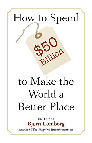 9780521685719: How to Spend $50 Billion to Make the World a Better Place