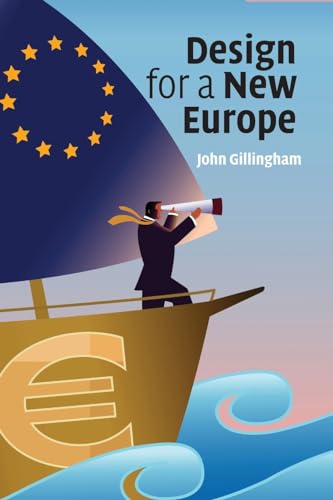 Design for a New Europe - Gillingham, John