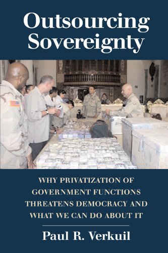 Imagen de archivo de Outsourcing Sovereignty: Why Privatization of Government Functions Threatens Democracy and What We Can Do about It a la venta por Decluttr