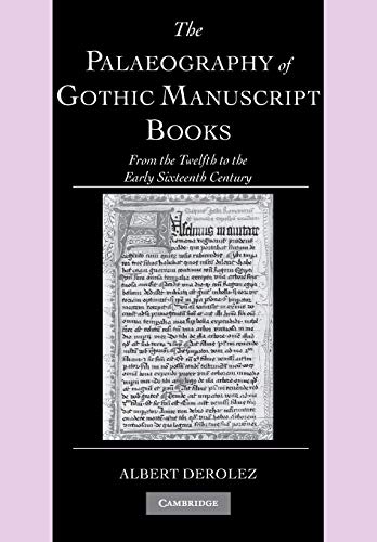 Imagen de archivo de The Palaeography of Gothic Manuscript Books: From the Twelfth to the Early Sixteenth Century a la venta por Zoom Books Company