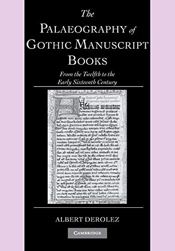 9780521686907: The Palaeography of Gothic Manuscript Books: From the Twelfth to the Early Sixteenth Century