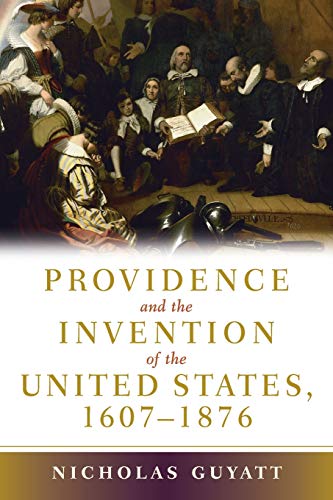 9780521687300: Providence and the Invention of the United States, 1607-1876
