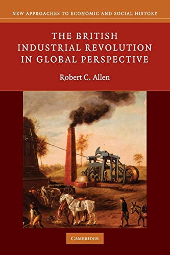 Beispielbild fr The British Industrial Revolution in Global Perspective (New Approaches to Economic and Social History) zum Verkauf von BooksRun