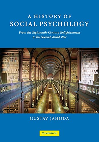 Beispielbild fr A History of Social Psychology: From The Eighteenth-Century Enlightenment To The Second World War zum Verkauf von WorldofBooks