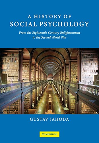 9780521687867: A History of Social Psychology: From The Eighteenth-Century Enlightenment To The Second World War