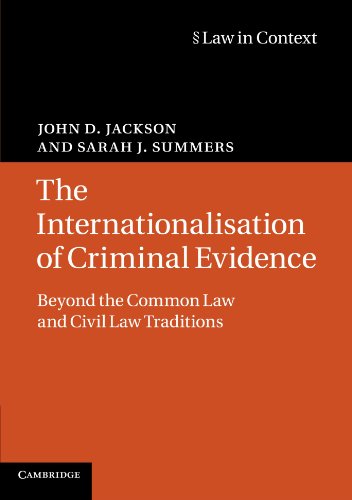 Beispielbild fr The Internationalisation of Criminal Evidence: Beyond the Common Law and Civil Law Traditions (Law in Context) zum Verkauf von Prior Books Ltd