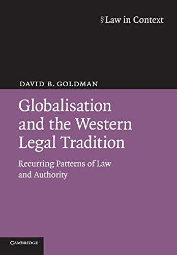 Beispielbild fr Globalisation and the Western Legal Tradition : Recurring Patterns of Law and Authority zum Verkauf von Better World Books