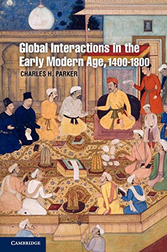 Beispielbild fr Global Interactions in the Early Modern Age, 1400"1800 (Cambridge Essential Histories) zum Verkauf von BooksRun