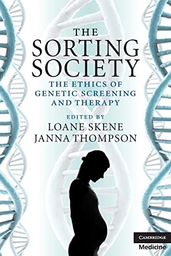 Beispielbild fr Sorting Society: The Ethics of Genetic Screening & Therapy. zum Verkauf von Powell's Bookstores Chicago, ABAA