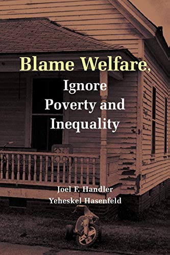 Stock image for Blame Welfare, Ignore Poverty and Inequality for sale by Better World Books