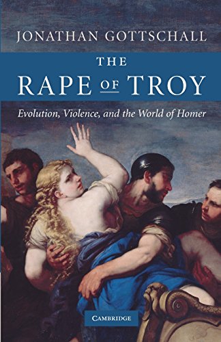 The Rape of Troy: Evolution, Violence, and the World of Homer (9780521690478) by Gottschall, Jonathan