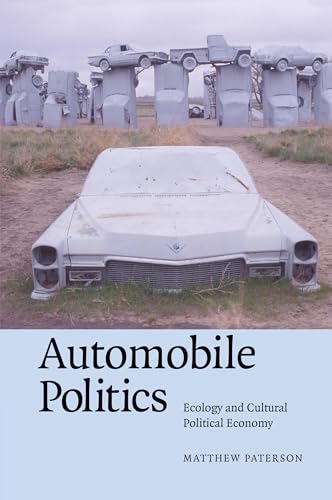 

Automobile Politics: Ecology And Cultural Political Economy