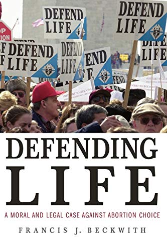 Beispielbild fr Defending Life: A Moral and Legal Case Against Abortion Choice zum Verkauf von BooksRun