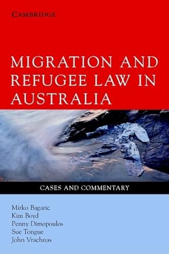Stock image for Migration and Refugee Law in Australia: Cases and Commentary for sale by Labyrinth Books