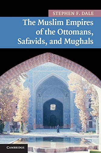 Beispielbild fr The Muslim Empires of the Ottomans, Safavids, and Mughals zum Verkauf von ThriftBooks-Atlanta