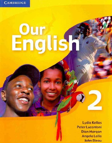 Our English 2 Student Book with Audio CD: Integrated Course for the Caribbean (9780521691697) by Kellas, Lydia; Lalla, Angela; Lucantoni, Peter; Morgan, Dian