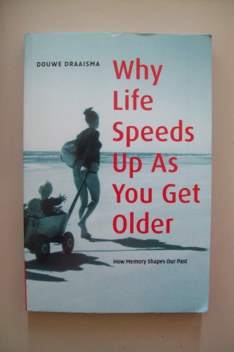 Beispielbild fr Why Life Speeds Up As You Get Older: How Memory Shapes our Past zum Verkauf von WorldofBooks