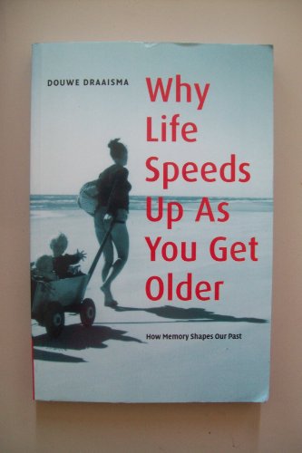 Imagen de archivo de Why Life Speeds Up As You Get Older: How Memory Shapes our Past a la venta por WorldofBooks