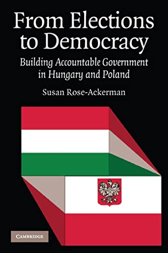 Imagen de archivo de From Elections to Democracy: Building Accountable Government in Hungary and Poland a la venta por Solr Books