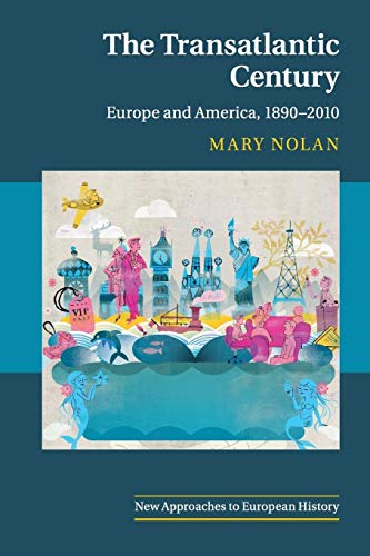 Beispielbild fr The Transatlantic Century: Europe and America, 1890-2010 (New Approaches to European History, Series Number 46) zum Verkauf von BooksRun