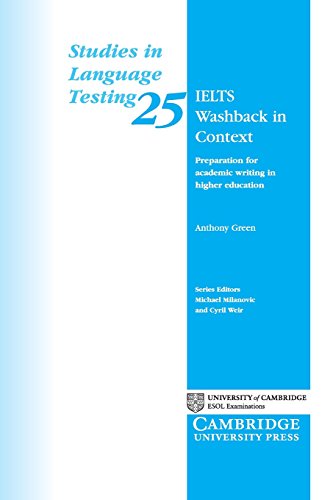 IELTS Washback in Context: Preparation for Academic Writing in Higher Education (Studies in Language Testing, Series Number 25) (9780521692922) by Green, Anthony