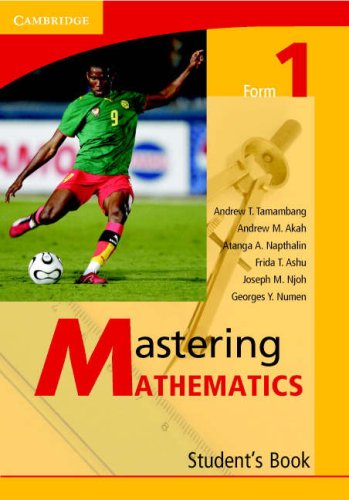 Mastering Mathematics Form 1 Student's Book (9780521693011) by Tamambang, Andrew Tangang; Mua, Akah Andrew; Atanga, Napthalin Achubang; Tikunyen, Ashu Frida; Molombe, Njoh Joseph