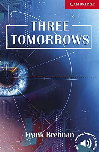 Beispielbild fr Three Tomorrows Level 1: And How to Avoid Them: Level 1 Beginner/Elementary: Beginner / Elementary Level 1 (Cambridge English Readers) zum Verkauf von AwesomeBooks