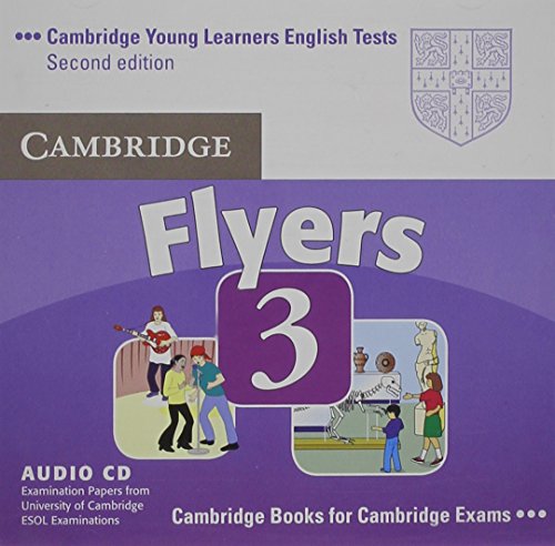 Imagen de archivo de Cambridge Young Learners English Tests Flyers 3 Audio CD: Examination Papers from the University of Cambridge ESOL Examinations: Level 3 a la venta por AMM Books