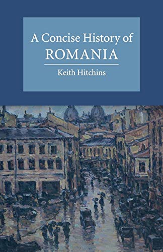 9780521694131: A Concise History of Romania (Cambridge Concise Histories)