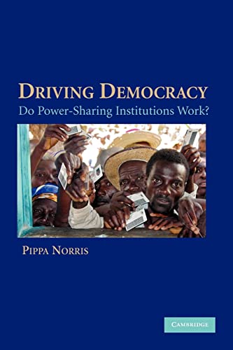 Imagen de archivo de Driving Democracy : Do Power-Sharing Institutions Work? a la venta por Better World Books
