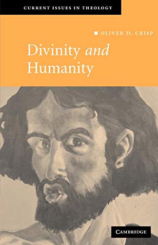 Stock image for Divinity and Humanity: The Incarnation Reconsidered (Current Issues in Theology, Series Number 5) for sale by SecondSale