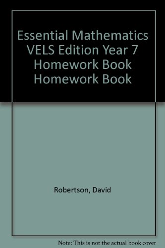 Essential Mathematics VELS Edition Year 7 Homework Book Homework Book (9780521695480) by Robertson, David; Cribb, Peter; Sotiriou, Georgia; Sotiriou, Voula