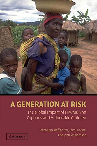 Stock image for A Generation at Risk: The Global Impact Of Hiv/Aids On Orphans And Vulnerable Children for sale by HPB-Movies