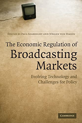 Stock image for The Economic Regulation of Broadcasting Markets: Evolving Technology and Challenges for Policy for sale by AwesomeBooks