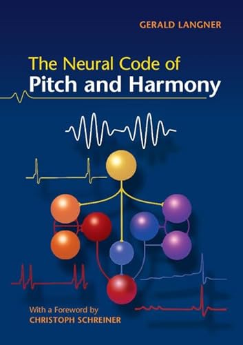 9780521697019: The Neural Code of Pitch and Harmony