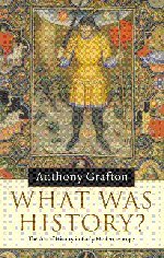 Beispielbild fr What Was History? : The Art of History in Early Modern Europe zum Verkauf von Better World Books