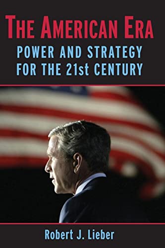 Stock image for The American Era: Power and Strategy for the 21st Century for sale by Pomfret Street Books