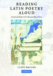 Beispielbild fr Reading Latin Poetry Aloud Paperback with Audio CDs: A Practical Guide to Two Thousand Years of Verse zum Verkauf von WorldofBooks