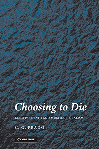 Beispielbild fr Choosing to Die : Elective Death and Multiculturalism zum Verkauf von Better World Books